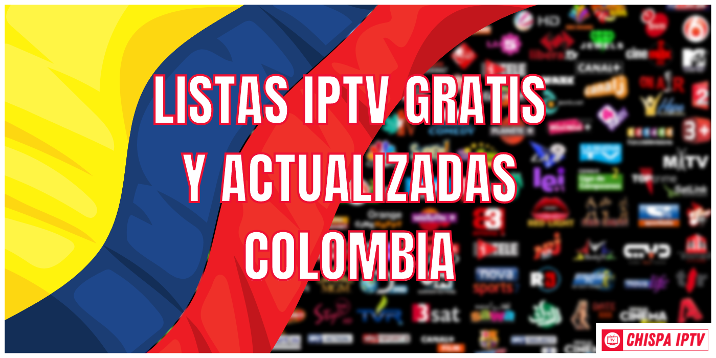 chispa iptv las mejores listas colombia iptv gratis actualizadas