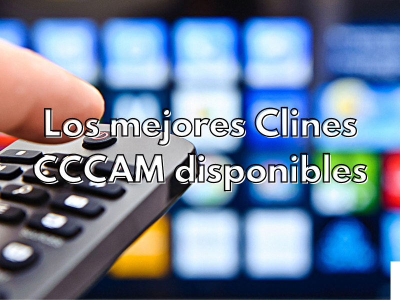 Los mejores Clines CCCAM disponibles chispaiptv